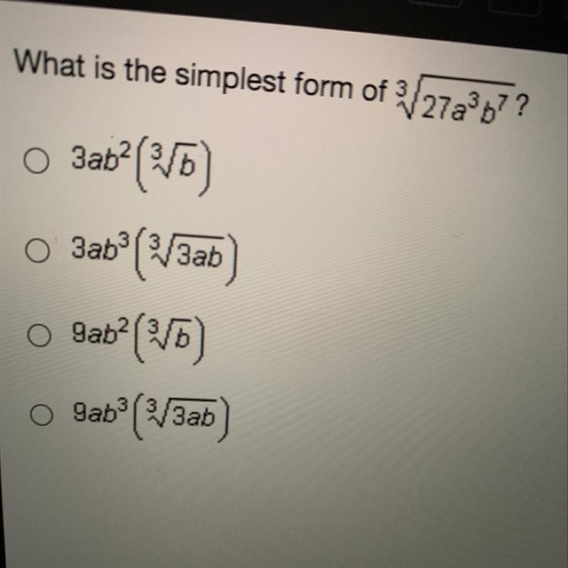 What is the simplest form of 3/27a2b7? 3ab? (VD) 3abº (V3ab O gab? (VD) 9ab33ab Can-example-1