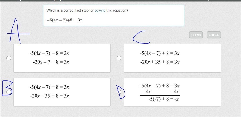 Which is a correct first step for solving this equation? −5(4x−7)+8=3x-example-1