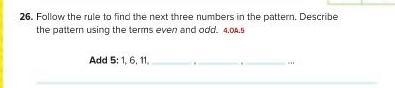 Follow the rule to find the next three numbers in the pattern. Describe the pattern-example-1