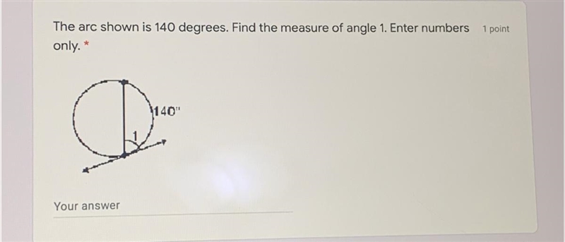 The arc shown is 140 degrees. Find the measure of angle 1.-example-1