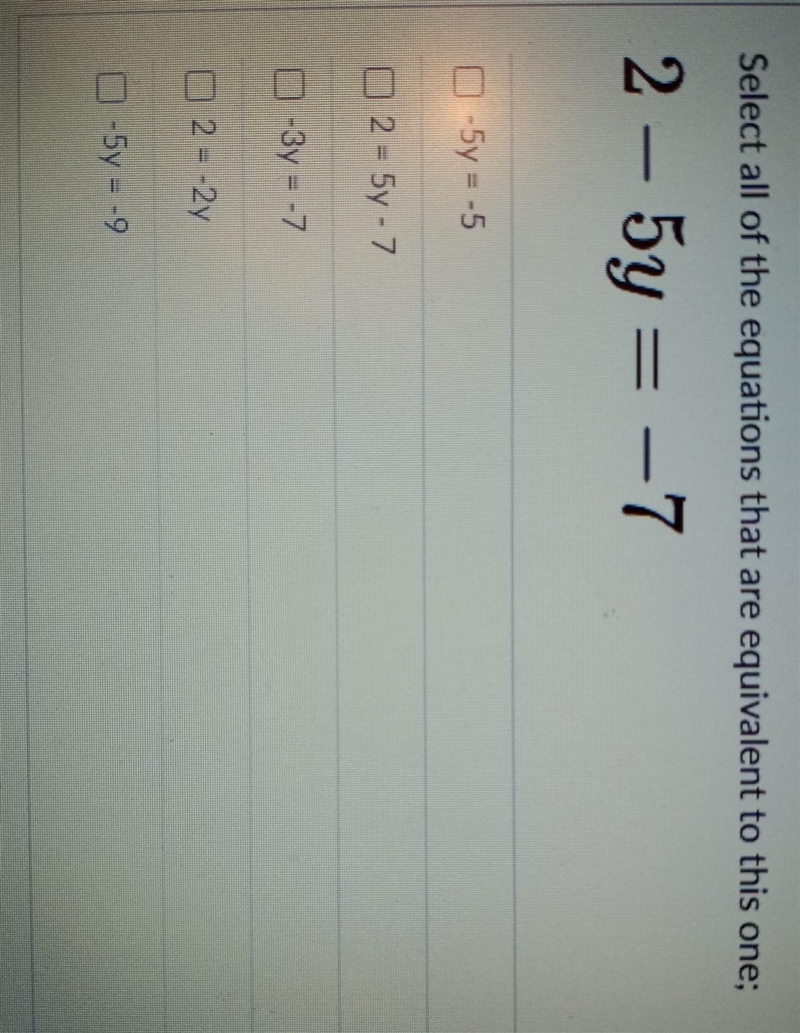 Select all of the equations that are equivalent to 2-5y=-7​-example-1