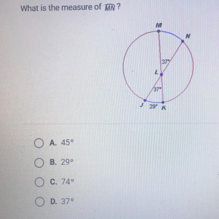 What is the measure of MN? A. 45 B. 29 C. 74 D. 37-example-1