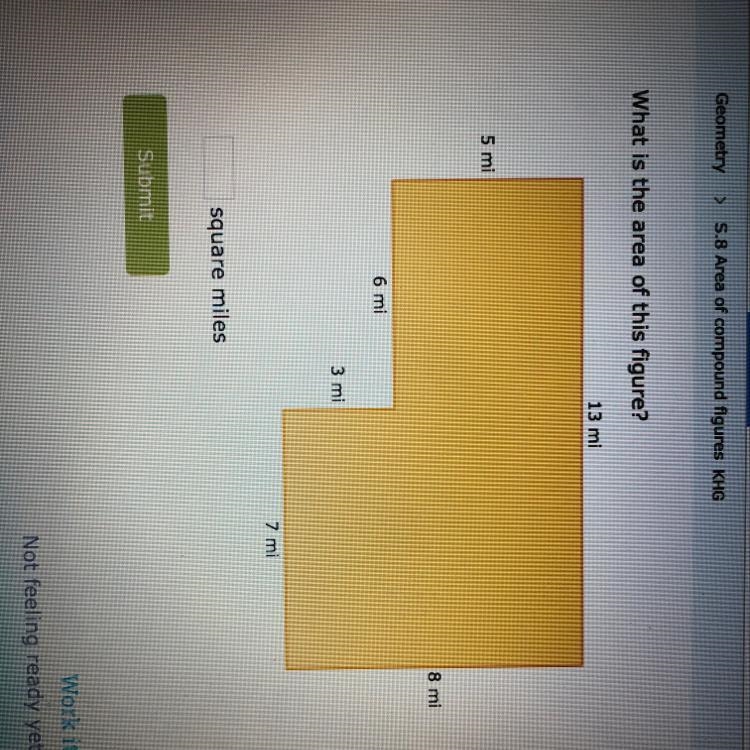 What is the area of this figure? 13 mi 5 mi 8 mi 6 mi 3 mi 7 mi square miles-example-1