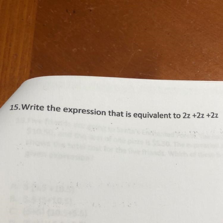 Write the expression that is equivalent to 2z + 2z + 2z-example-1