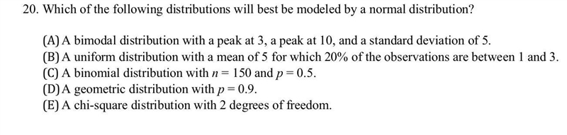 20. Which of the following distributions will be best modeled by a normal distribution-example-1