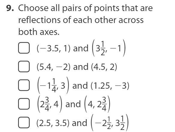 Choose all pairs of points that are reflections of each other across both axes. PLEASE-example-1