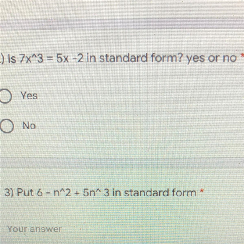 Is 7x^3 =5x-2 in standard form? A)yes B) no-example-1