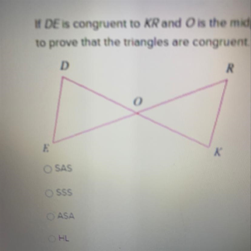 If DE is congruent to KR and O is the midpoint of ER and DK, which of the following-example-1