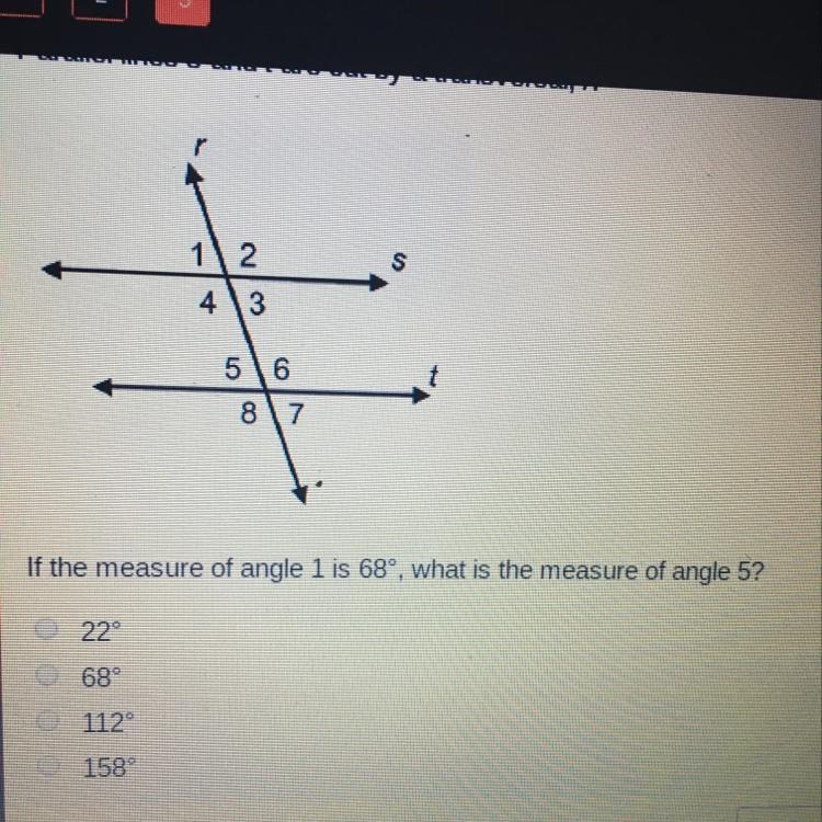 Parallel lines s and t are cut by a transversal, r. If the measure of angle 1 is 68 degrees-example-1