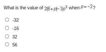 What is the value of 2 StartRoot 6 + p EndRoot minus 3 p cubed when p = negative 2 -32 -16 32 56-example-1