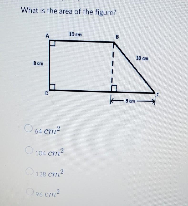 Question 4 (1 point) What is the area of the figure? 10 cm 10 cm 8 cm HITS ITORIES-example-1