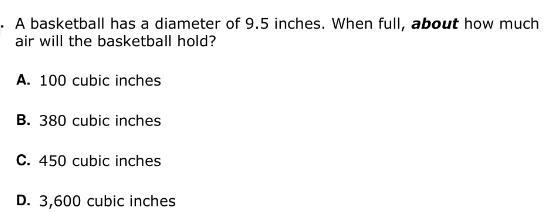 A basketball has a diameter of 9.5 in. When full, ABOUT how much air will the basketball-example-1