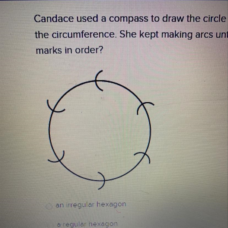 Candace used a compass to draw the circle shown here. She then used the same compass-example-1