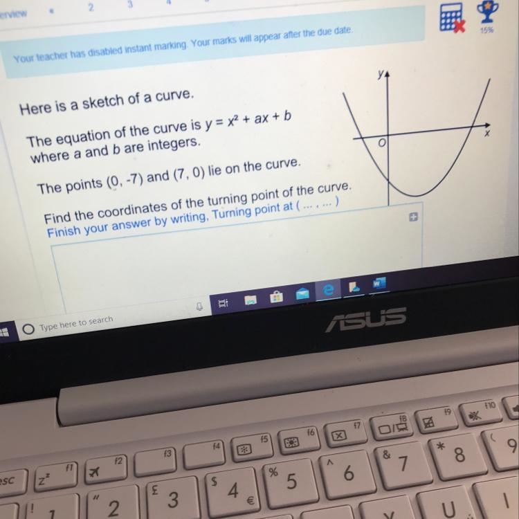 Here is a sketch of a curve. YA The equation of the curve is y = x2 + ax + b where-example-1