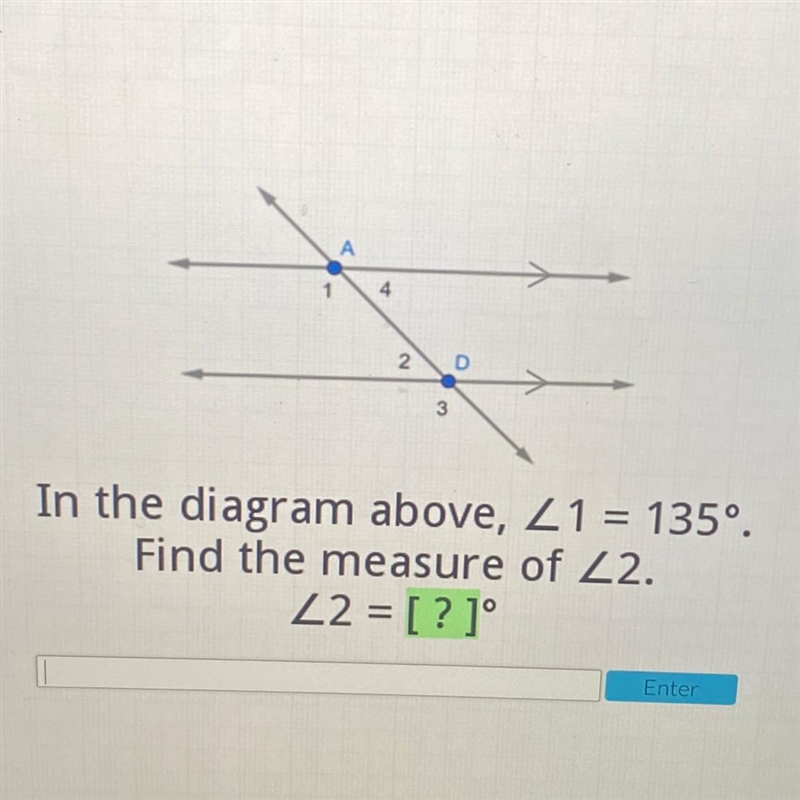 2 In the diagram above, Z1 = 135°, Find the measure of Z2. 22 = [?]°-example-1