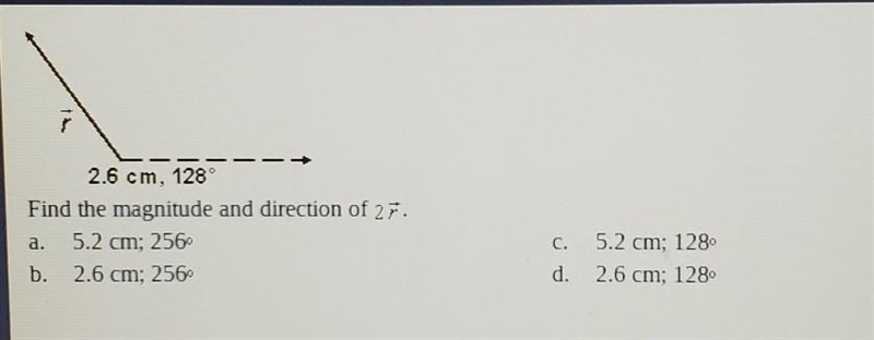 Find the magnitude and direction of 2r. A, B, C, or D (it's not A)​-example-1