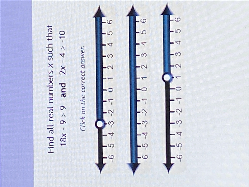 Help? (18x - 9 > 9) and (2x - 4 > -10)-example-1