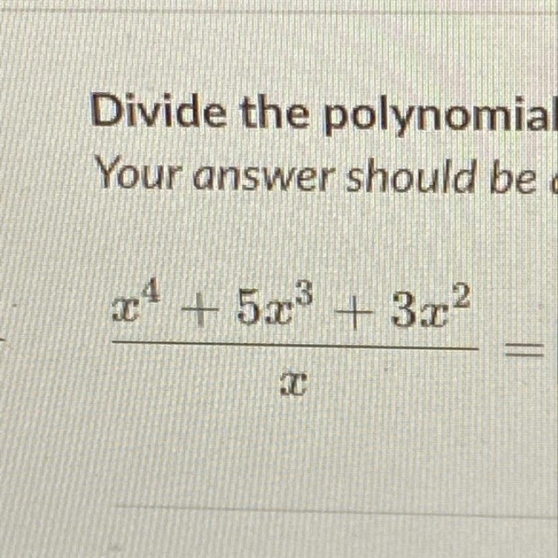 I’m stuck... any one able to help? X^4 + 5x^3 + 3x/x-example-1