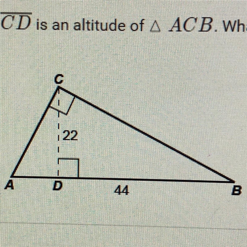 CD is an altitude of ACB. What is the length of AD? ОА. 10 ОВ. 20 OC. 12 OD. 11-example-1