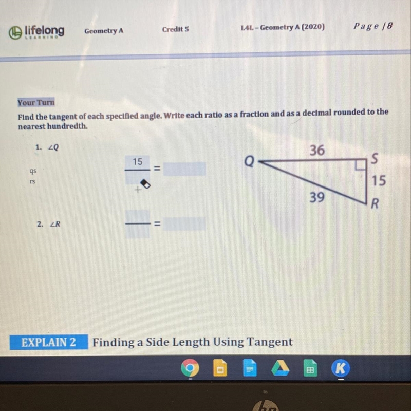 Find the tangent of each specified angle. Write each ratio as a fraction and as a-example-1