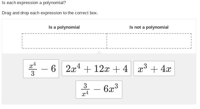 HELP ASAP! Is each expression a polynomial? Drag and drop each expression to the correct-example-1