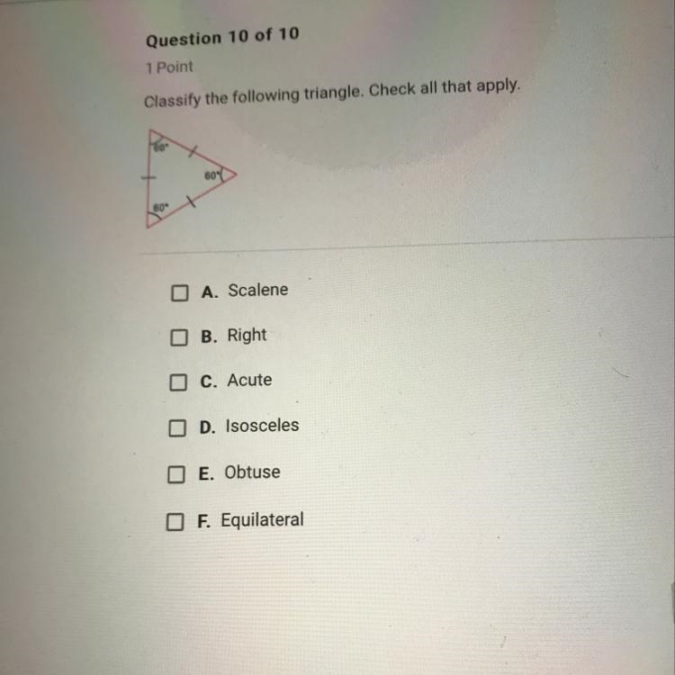 Classify the following triangle. Check all that apply. 60 604 60° A. Scalene B. Right-example-1