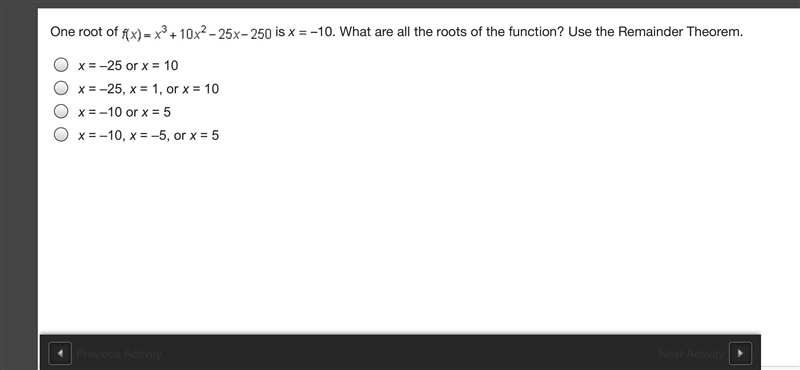 One root of is x = –10. What are all the roots of the function? Use the Remainder-example-1