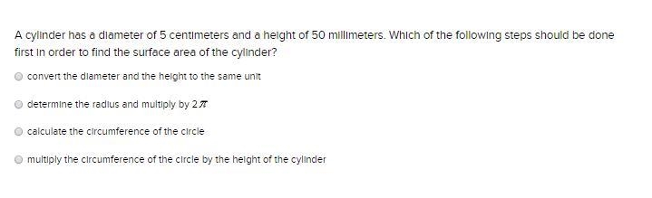 A cylinder has a diameter of 5 centimeters and a height of 50 millimeters. Which of-example-1