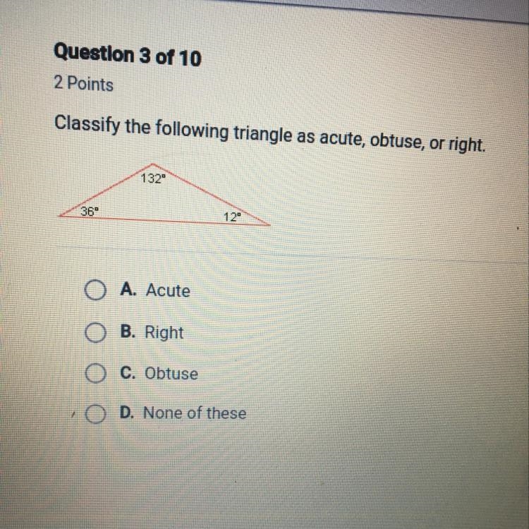 Classify the following triangle as acute, obtuse, or right A. Acute B Right C Obtuse-example-1