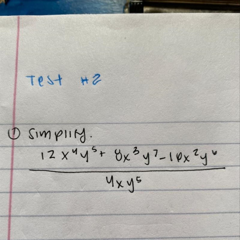 Simplify. 12x^4y^5+8x^3y^7-16x^2y^6 over 4xy^5-example-1