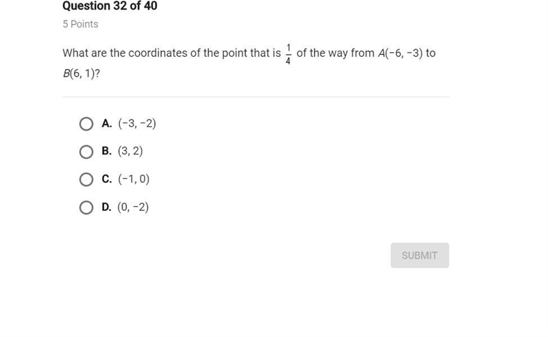 WHAT ARE THE COORDINATES OF THE POINT THAT IS 1/4 OF THE WAY FROM A(-6,-3) TO B(6,1)? a-example-1