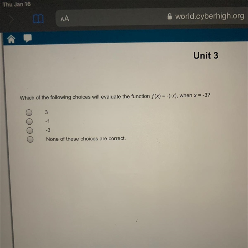 Which of the following choices will evaluate the function f(x)= -(-x), when x=-3 A-example-1