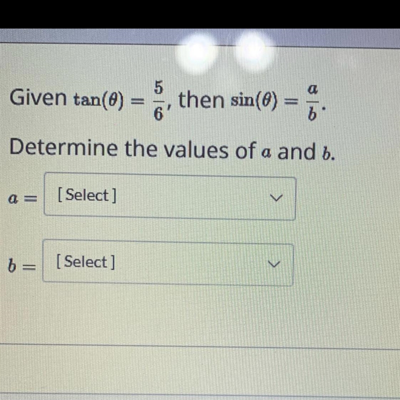 If tan(x)=5/6 then what would sin(x)=-example-1