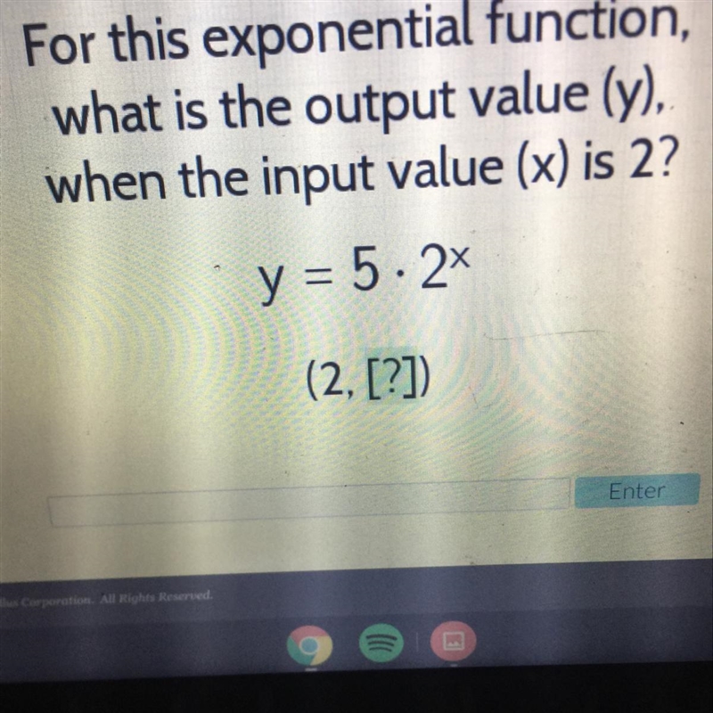 For this exponential function, what is the output value, when the input value is 2?-example-1