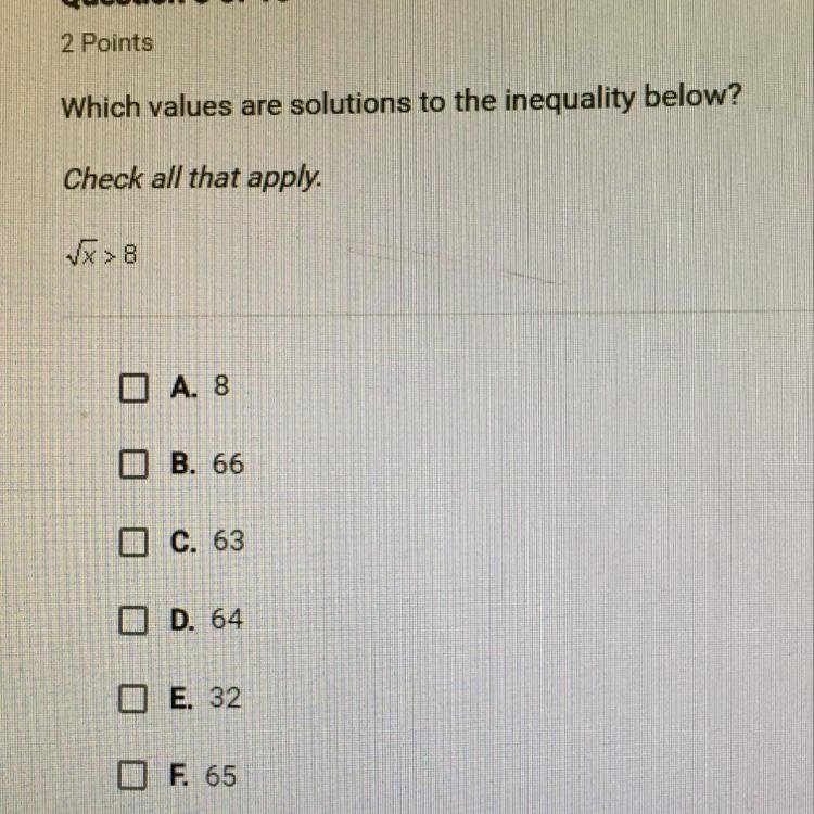 Which values are solutions to the inequality below? Check all that apply. >8 ロ . 63 &lt-example-1