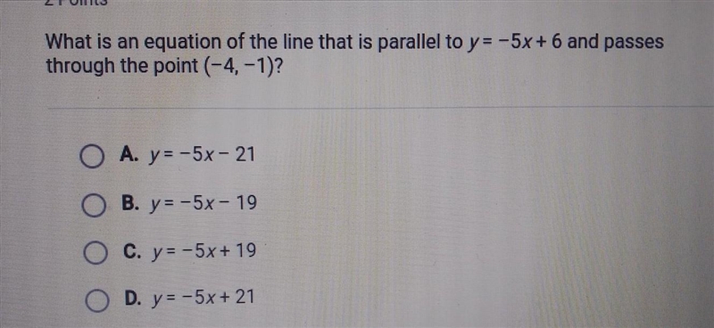 What is an equation of the line that is parallel to y = -5x + 6 and passes through-example-1