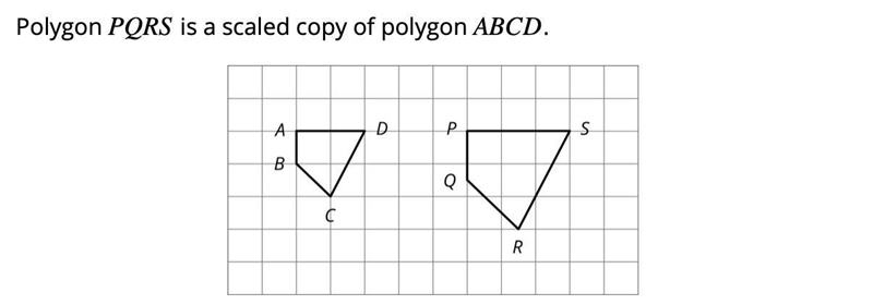 Math Topic: Scale Drawings. What is the scale factor from polygon ABCD to polygon-example-1