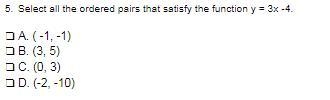 Select all the ordered pairs that satisfy the function y = 3x -4.-example-1