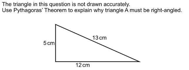 The triangle in this question is not drawn accurately. Use Pythagoras' Theorem to-example-1