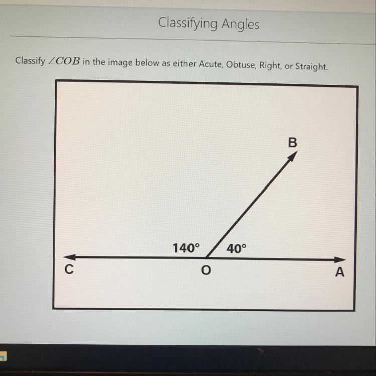 Classify COB in the image above as either acute, obtuse, right, or straight angle-example-1