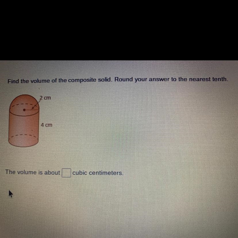 Find the volume of the composite solid. Round to the nearest tenths. Radius:2 height-example-1