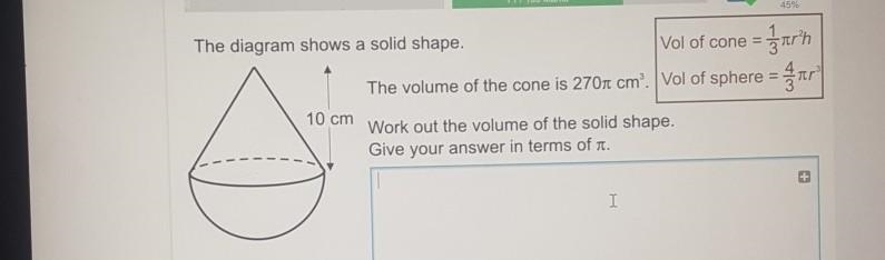 The diagram shows a solid shape. The volume of the cone is 270 cm. Work out the volume-example-1