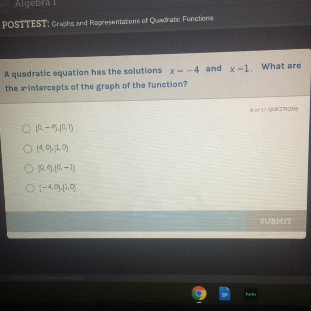 A quadratic equation has the solutions X= -4 and x=1. What are the x-intercepts of-example-1