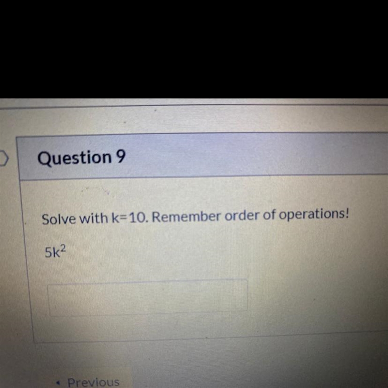 Solve with k=10. Remember Oder of operations! 5k2-example-1