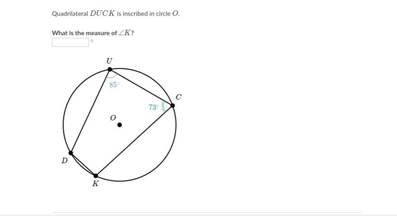 Quadrilateral D U C K is inscribed in circle O. What is the measure of K The answer-example-1