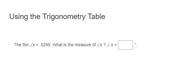 The Sin ∠x = .5299. What is the measure of ∠x ? ∠ x = ______-example-1