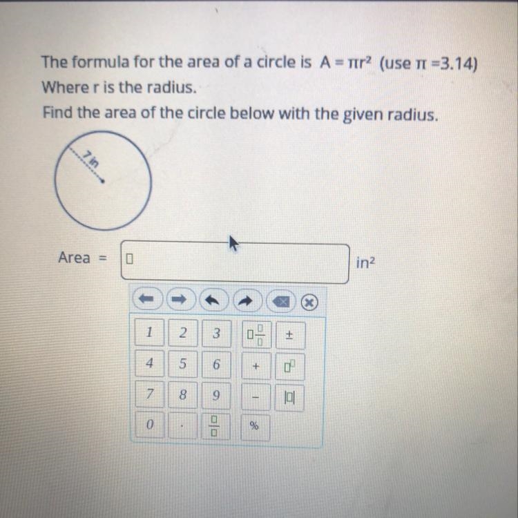 The formula for the area of a circle is A = 1tr2 (use n =3.14) Where r is the radius-example-1