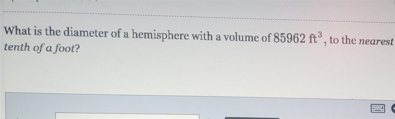 what is the diameter of a hemisphere with a volume of 85963 ft^3, round to the nearest-example-1