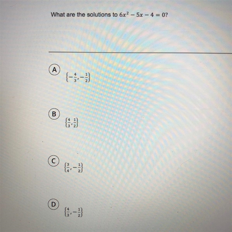 What are the solutions to 6x2 – 5x – 4 = 0?-example-1