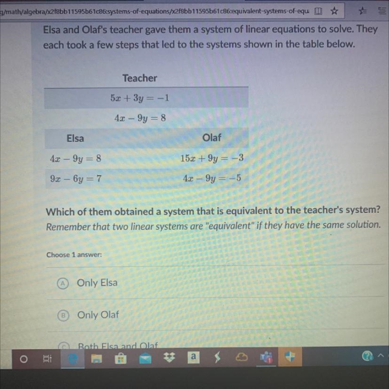 Elsa and Olaf's teacher gave them a system of linear equations to solve. They each-example-1